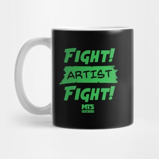 Fight Artist Fight! (Green Version) Mug